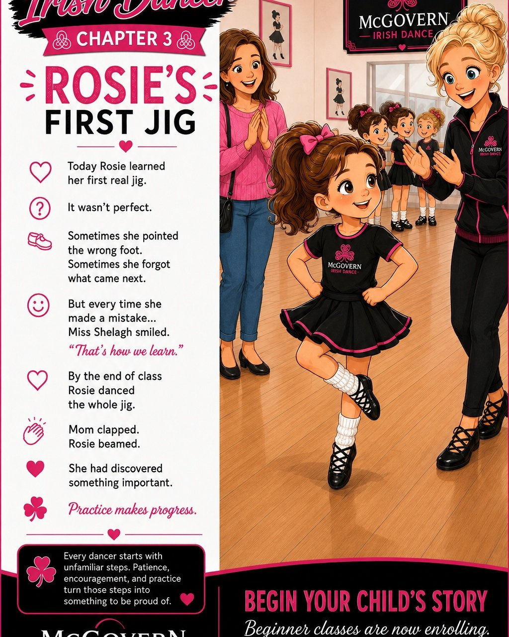 🌸 The Story of an Irish Dancer
Chapter 3 &ndash; Rosie&rsquo;s First Jig

Today, Rosie learned her first real jig.

Miss Shelagh demonstrated the steps, and Rosie watched closely. The music sounded quick and exciting&mdash;but when Rosie tried it he