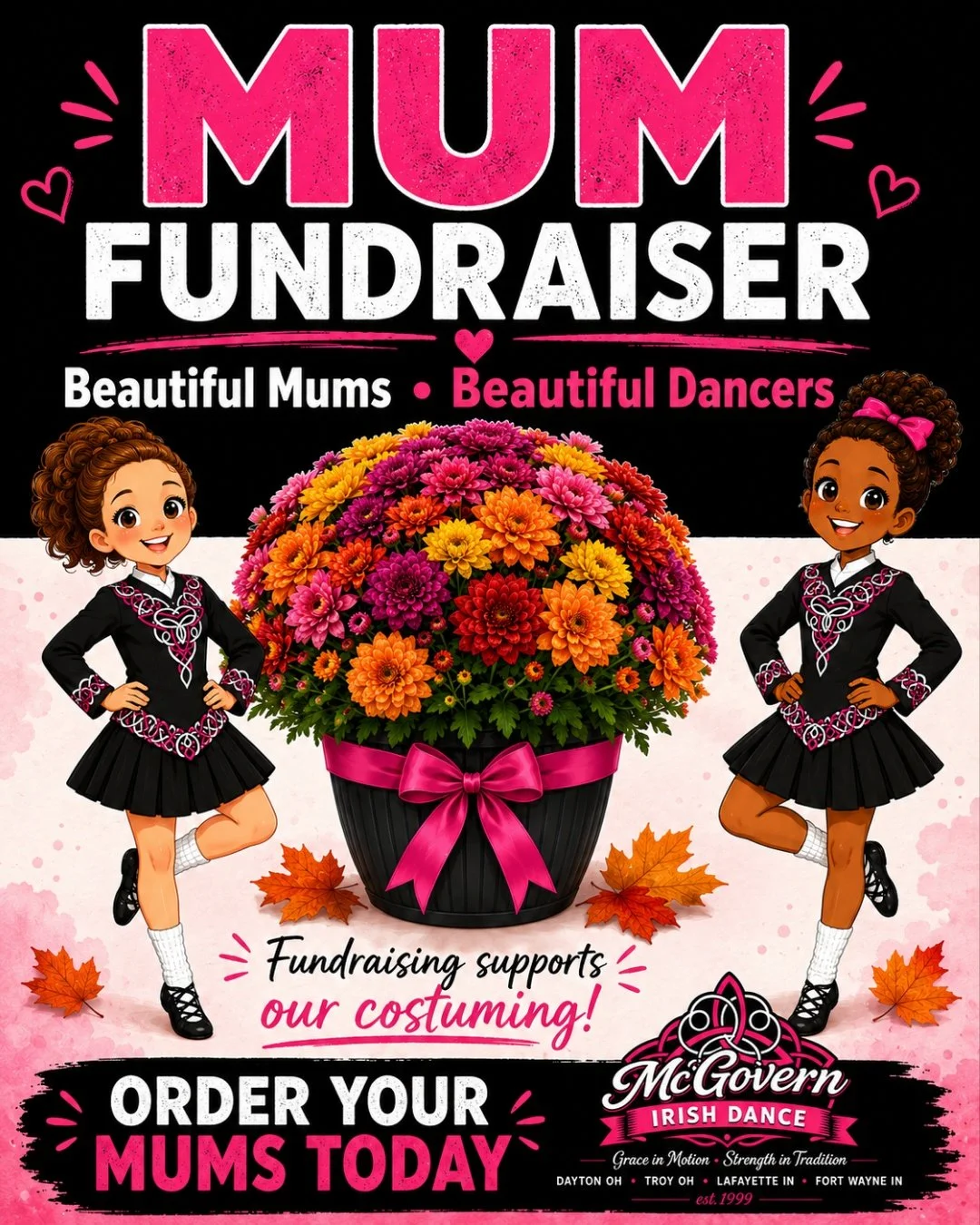 🌸 Support McGovern Irish Dance with beautiful fall mums! 🌸

Our Mum Fundraiser is underway, and every purchase helps support costuming for our dancers. Add some gorgeous fall color to your home while helping our dancers shine on stage! 💗🖤

Order 