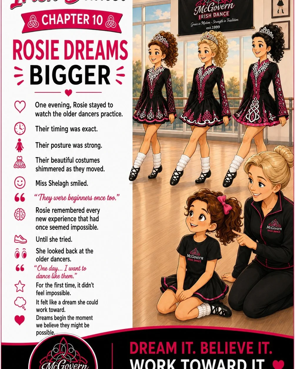 🌸 The Story of an Irish Dancer
Chapter 10 &ndash; Rosie Dreams Bigger

One evening, Rosie&rsquo;s class ended just as the older dancers arrived at the studio.

Rosie sat quietly near the wall while Mom gathered her things. She could have left, but t