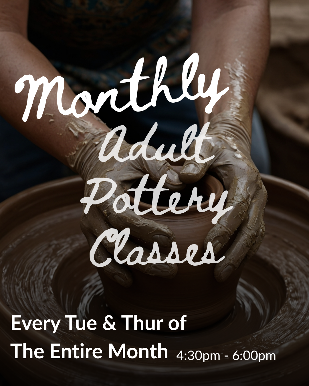 Monthly  Adult Pottery Classes