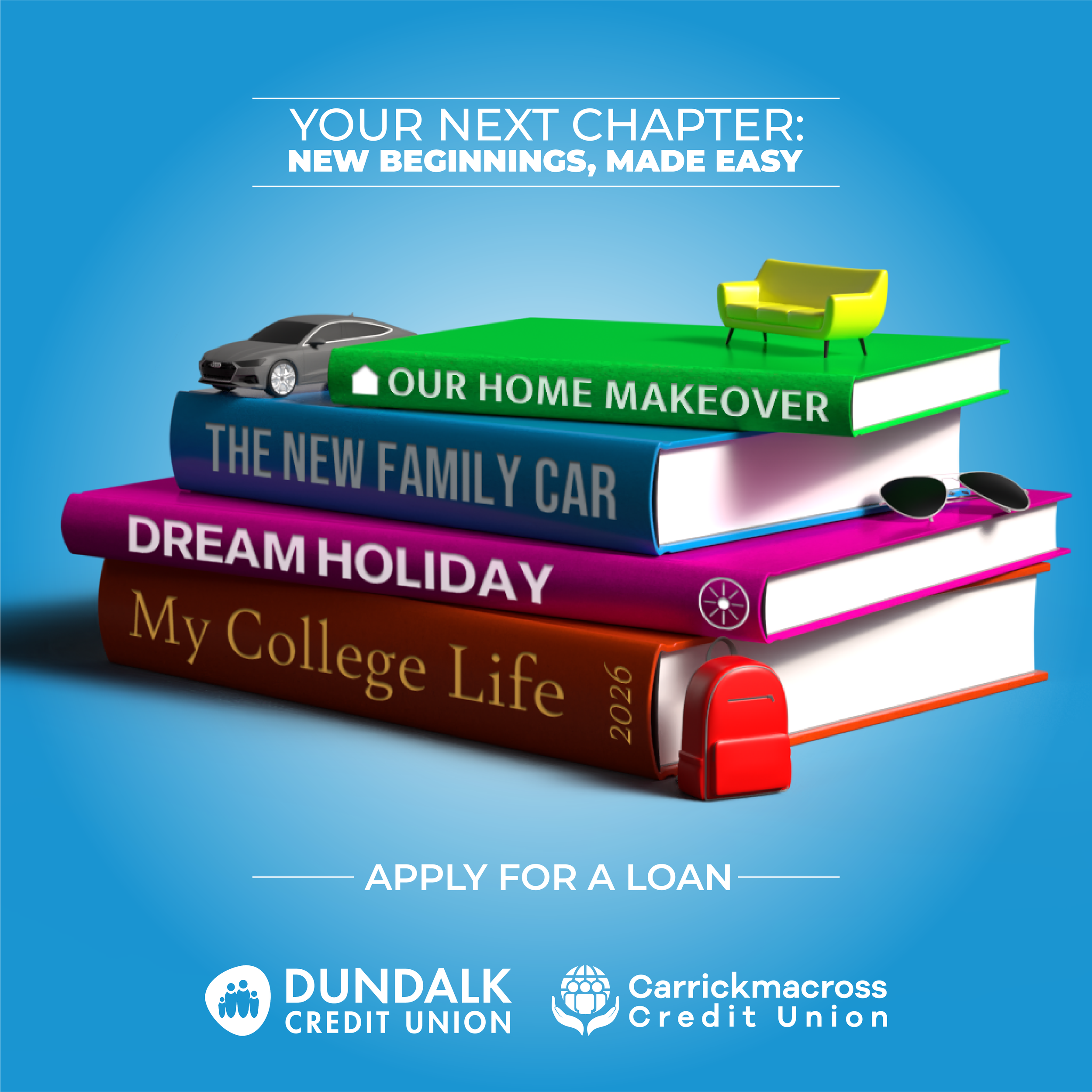 An advertisement featuring stacked books with travel and lifestyle themes, including a toy car, a miniature sofa, sunglasses, a world clock, and a backpack. The background is blue, and the text promotes applying for a loan at Dundalk and Carrickmacross Credit Unions.