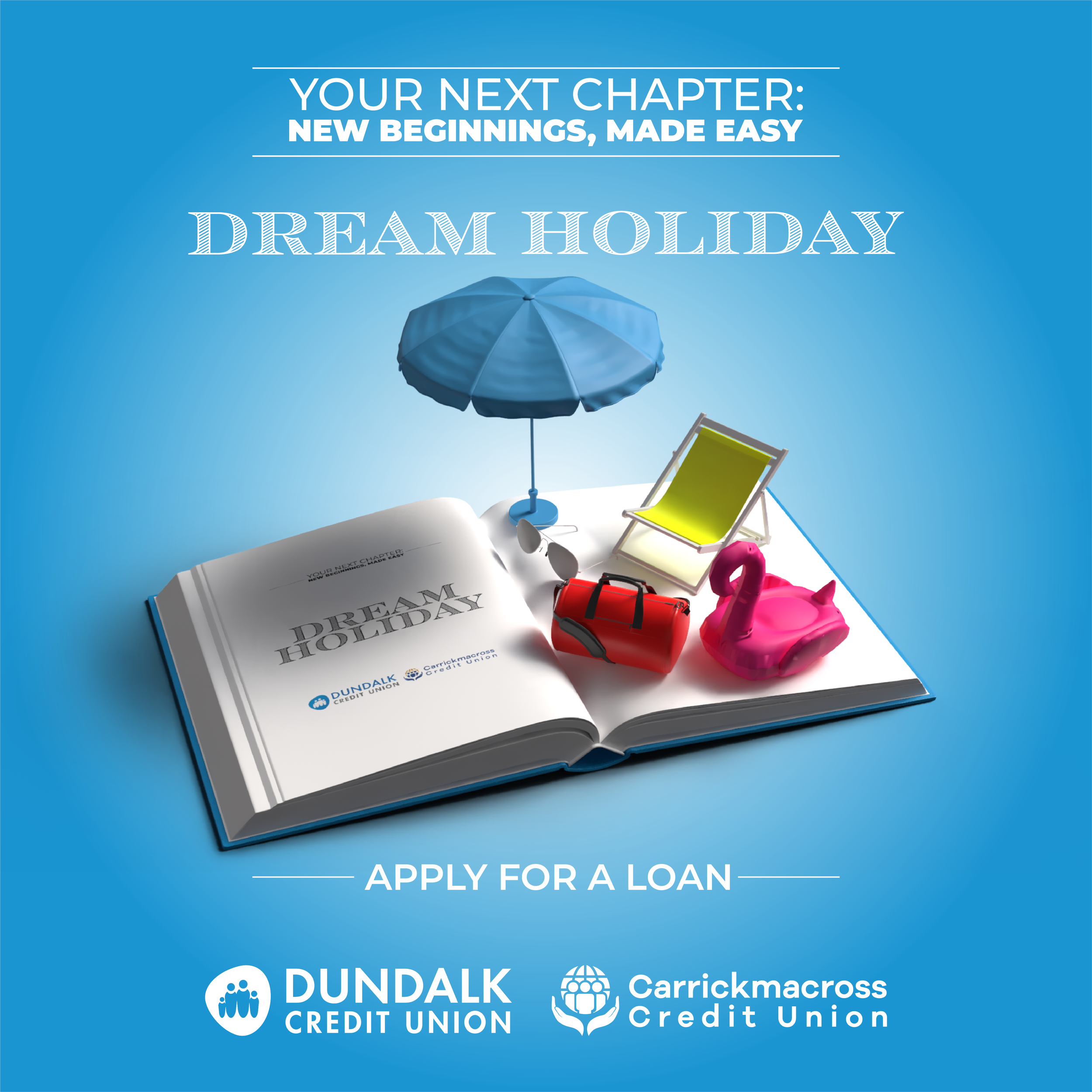 An advertisement for a holiday loan from Dundalk Credit Union and Carrickmacross Credit Union featuring a diagram of a vacation scene with a book, a blue umbrella, a yellow lounge chair, a red bag, and a pink inflatable flamingo on a blue background, with text encouraging viewers to apply for a loan for a dream holiday.