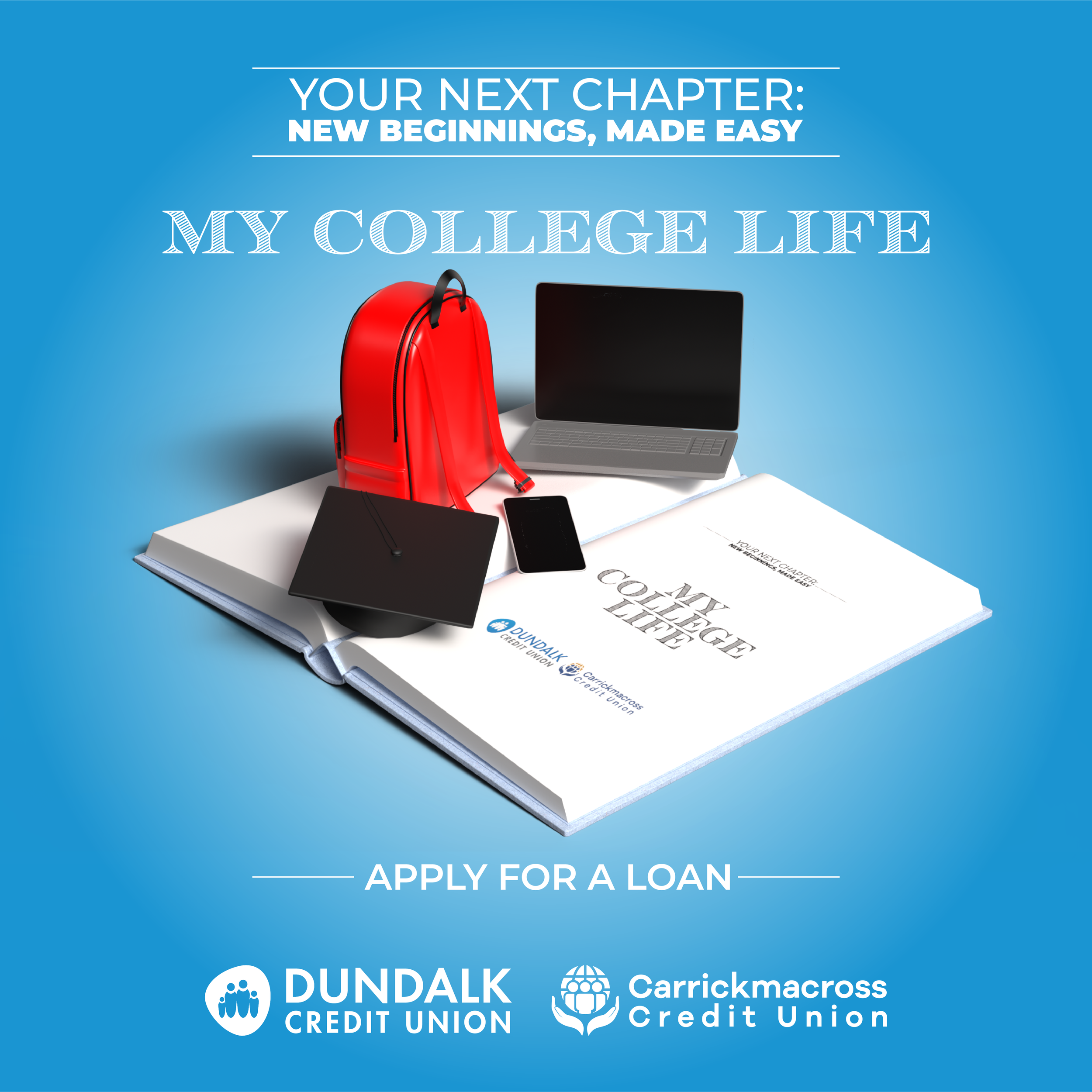 An open book with the title "My College Life" surrounded by college supplies including a red backpack, black graduation cap, smartphone, and a laptop. The background is blue, with text encouraging to