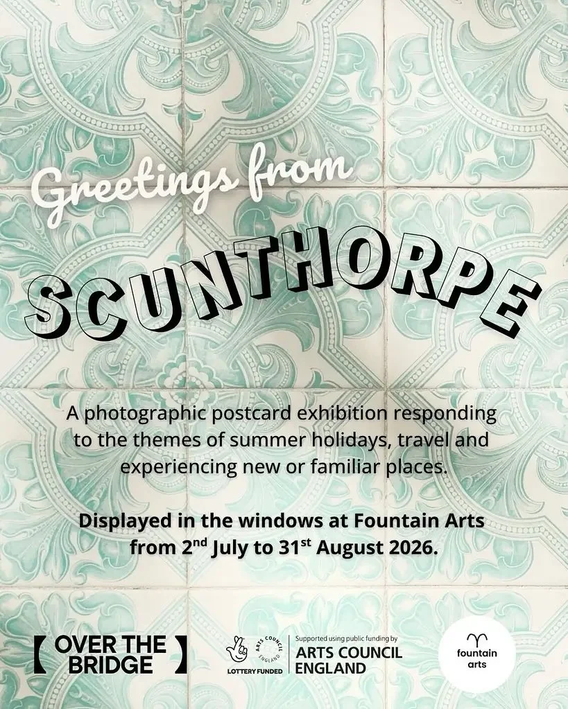 The poster for the Greetings From Scunthorpe photo exhibition. It runs from 2nd of July to the 31st of August 2026 in the windows of Fountain Arts in Scunthorpe.