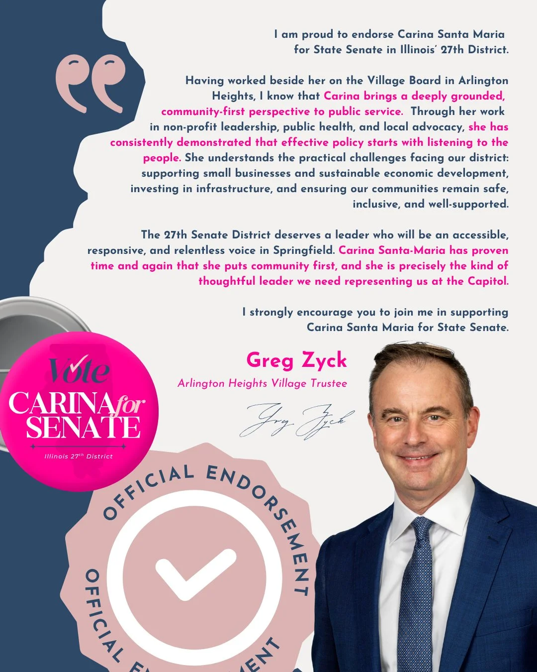 I&rsquo;m grateful to have the endorsement of my fellow Arlington Heights Village Trustee, Greg Zyck.

Greg and I have had the opportunity to serve alongside one another, ask tough questions, and make decisions that directly impact the community we b