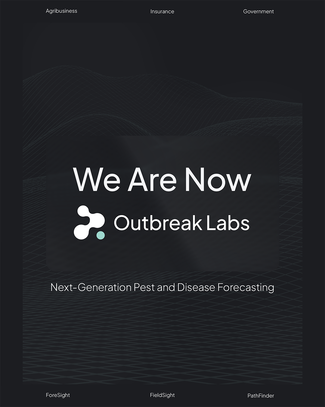 Dark-themed digital graphic for Outbreak Labs featuring a stylized molecular icon, with text about pest and disease forecasting, and navigation options labeled Agribusiness, Insurance, and Government.