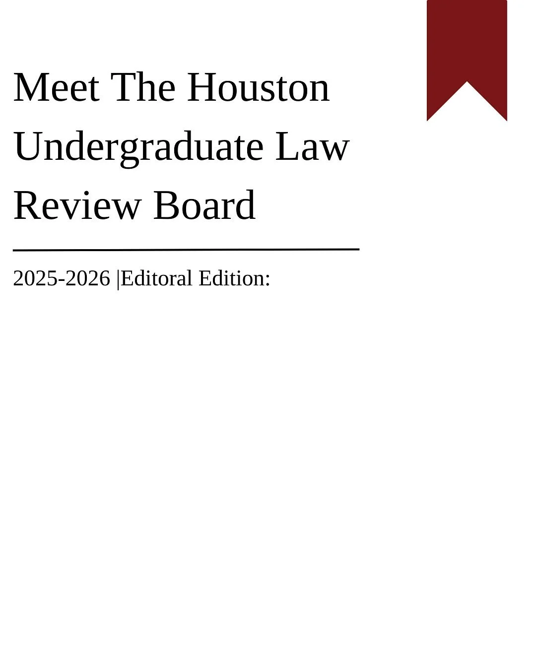 We are proud to introduce our executive board for the Houston Undergraduate Law Review for the 2025-2026 academic year! 

This post highlights our editorial team, our admin team will follow.