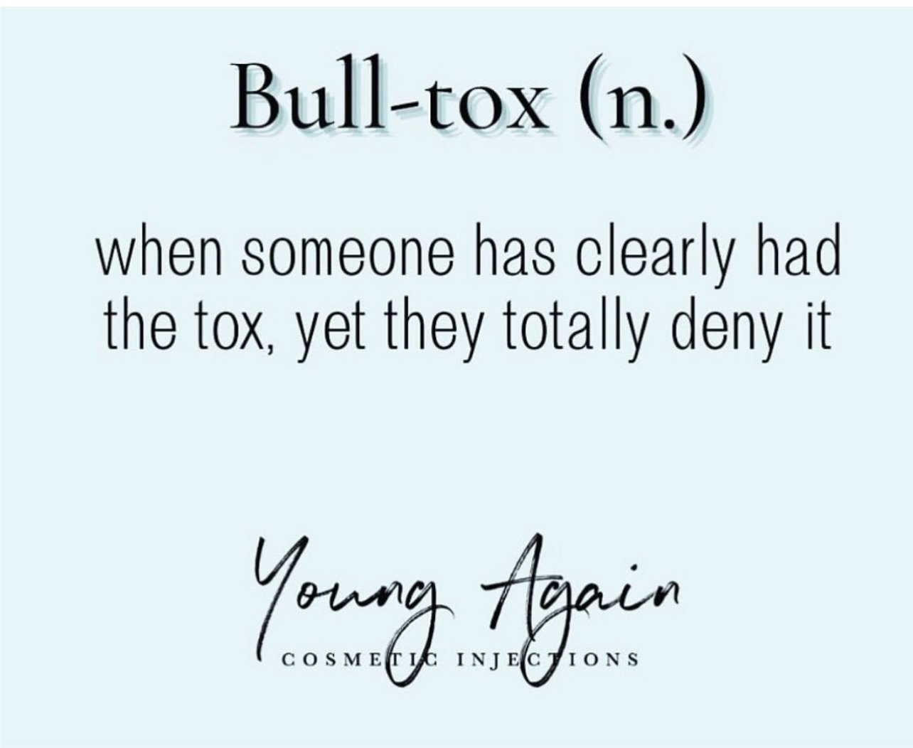 Botox 😂 Be like 'Hmm, your forehead was wrinkled last week and now it's flawless. What's your secret skincare product? Don't say Botox!'