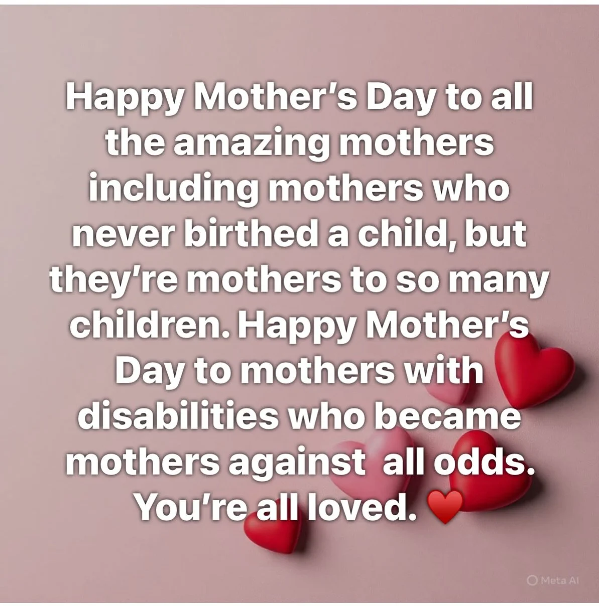 Happy Mother&rsquo;s Day.
You&rsquo;re all loved and appreciated. &hearts;️♿️