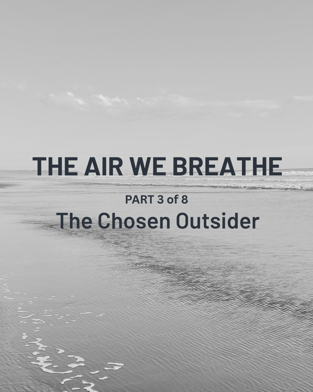  Part 3: The Chosen Outsider