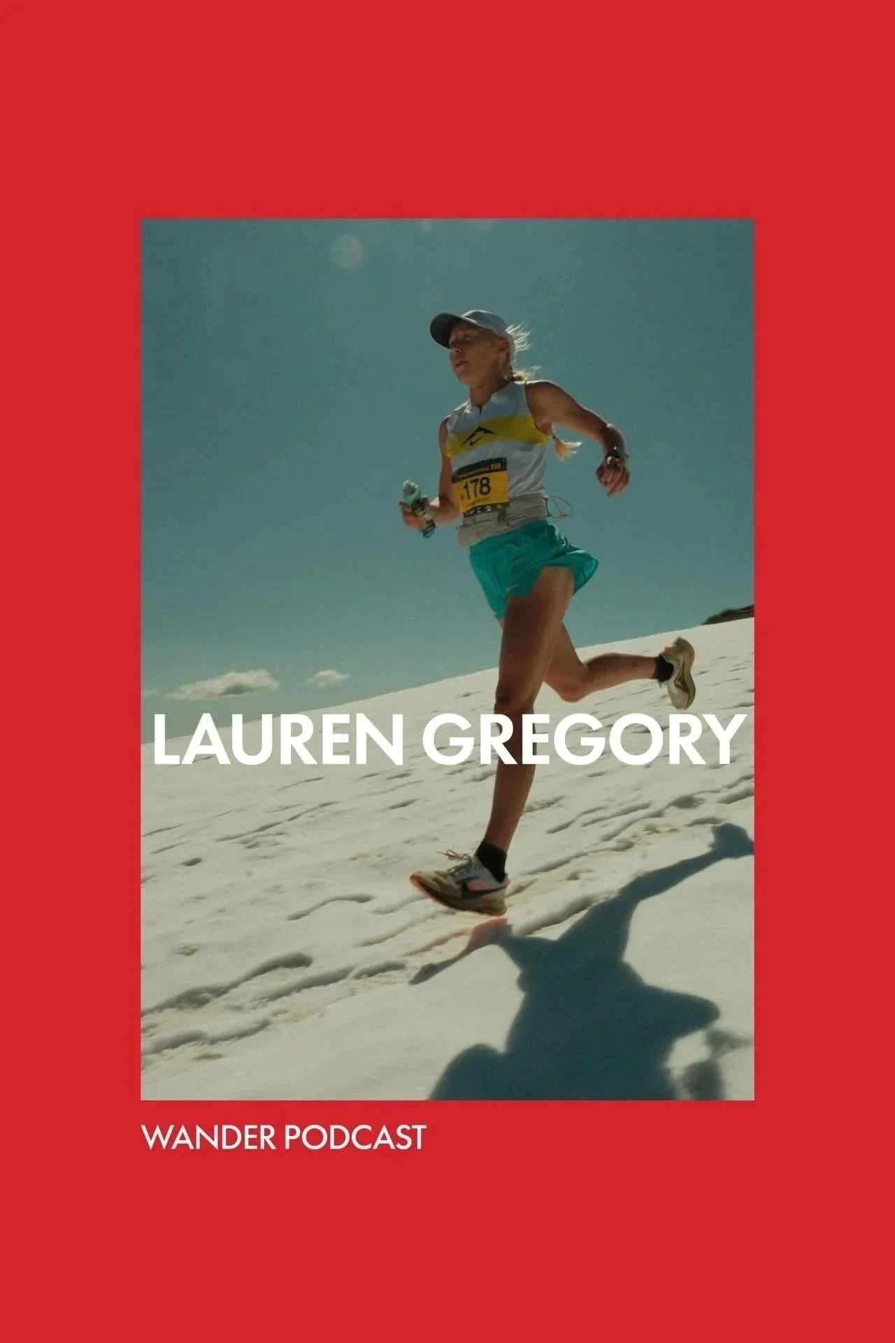 Podcast cover with a woman running on a snow-covered landscape holding a water bottle, wearing a cap, sunglasses, and athletic clothing, overlaid with the text 'LAUREN GREGORY' and 'WANDER PODCAST'.