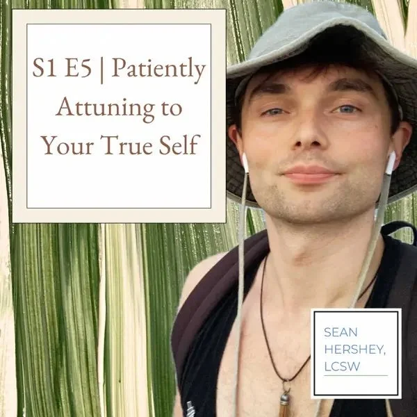 Patiently Attuning to Your True Self