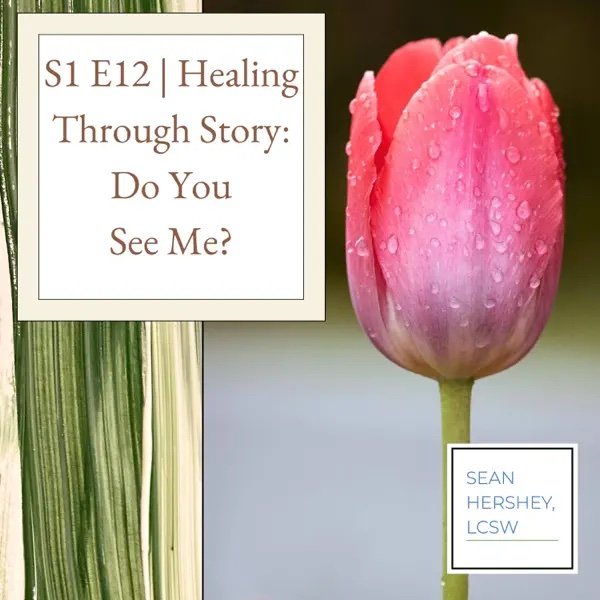 Healing Through Story: Do You See Me?
