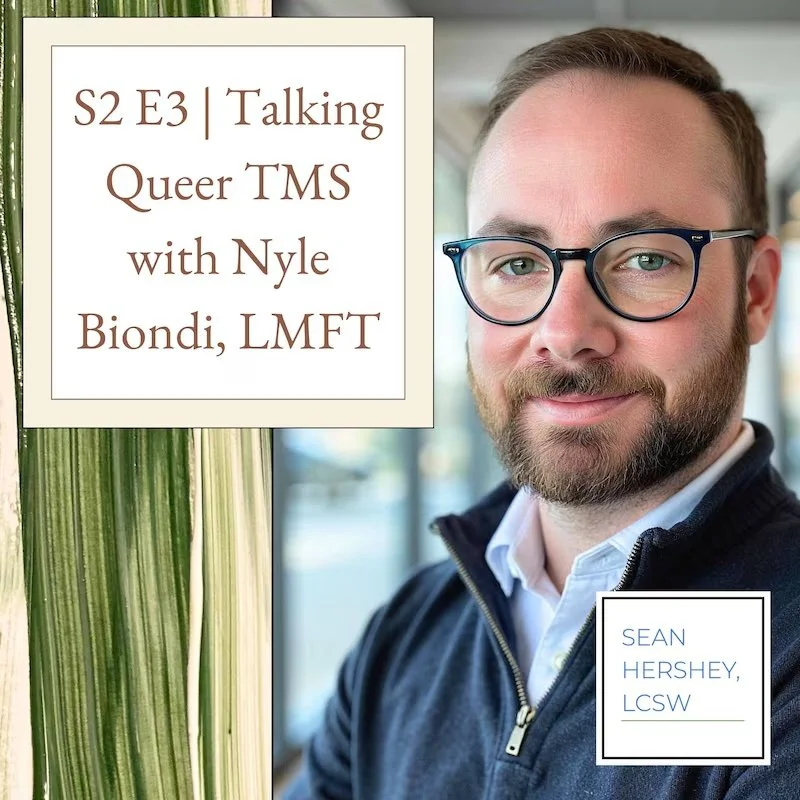 Talking Queer TMS with Nyle Biondi, LMFT