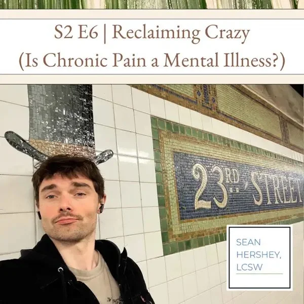 Reclaiming Crazy (Is Chronic Pain a Mental Illness?)