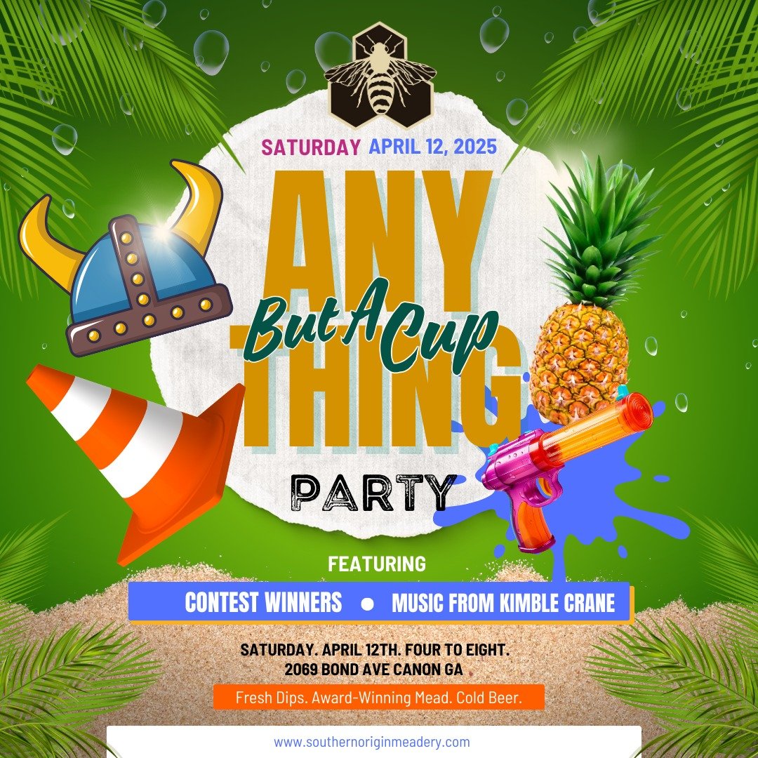 Anything But a Cup - Southern Origin Meadery