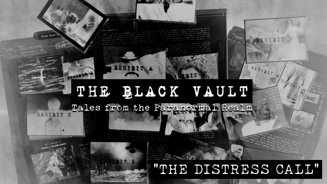 The Black Vault - "The Distress Call"