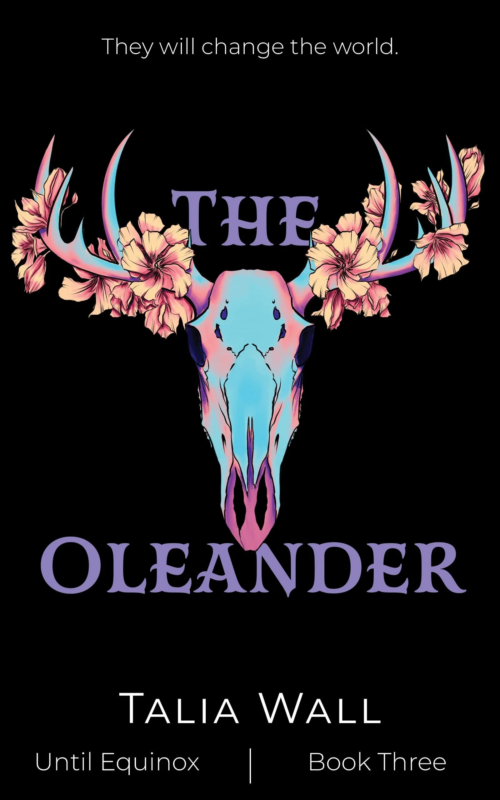 The Oleander, Book 3 of Until Equinox