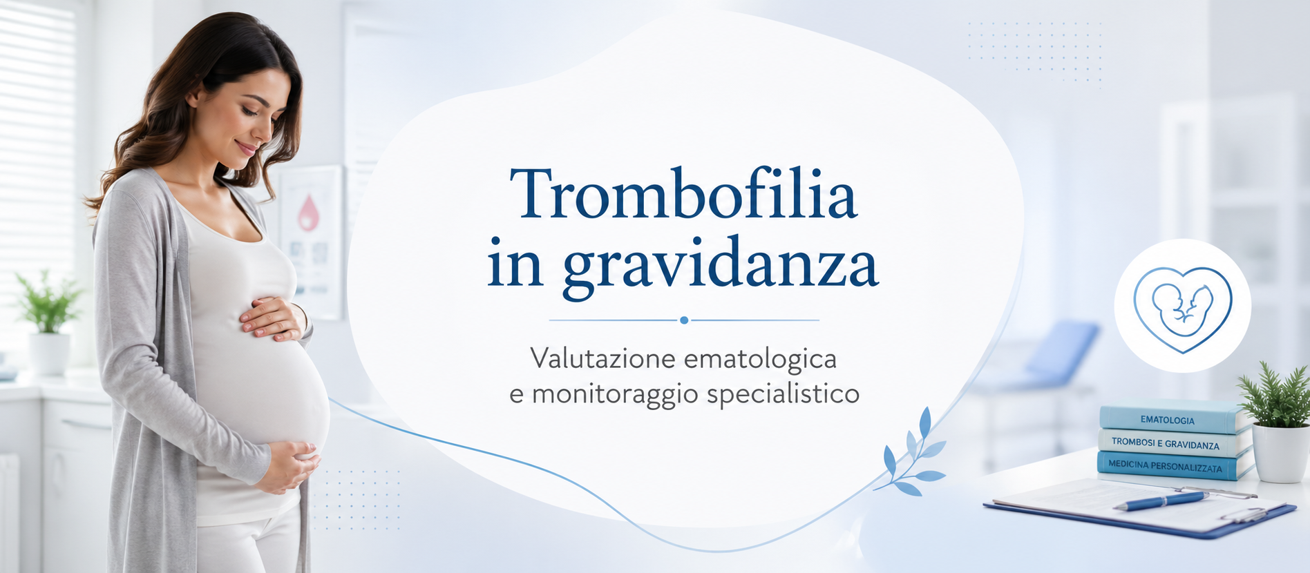 Trombofilia in gravidanza: sintomi, rischi, esami e terapia