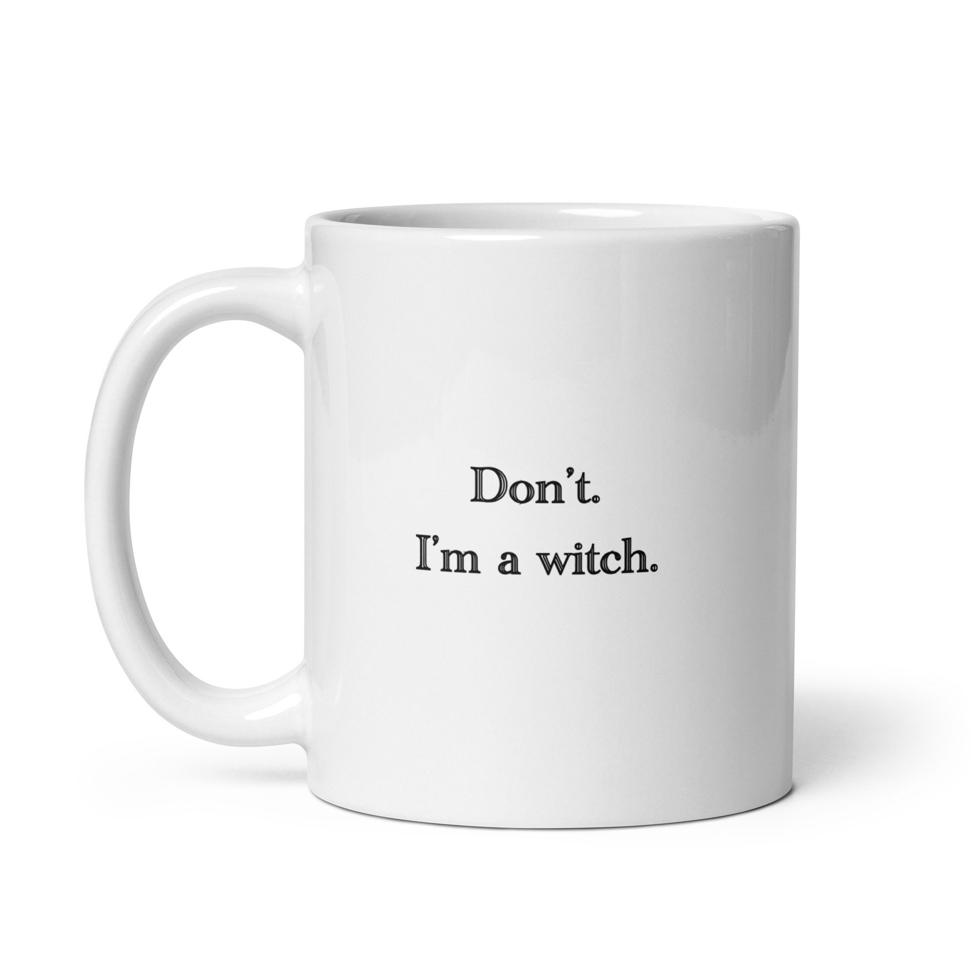 Don't I'm A Witch Mug