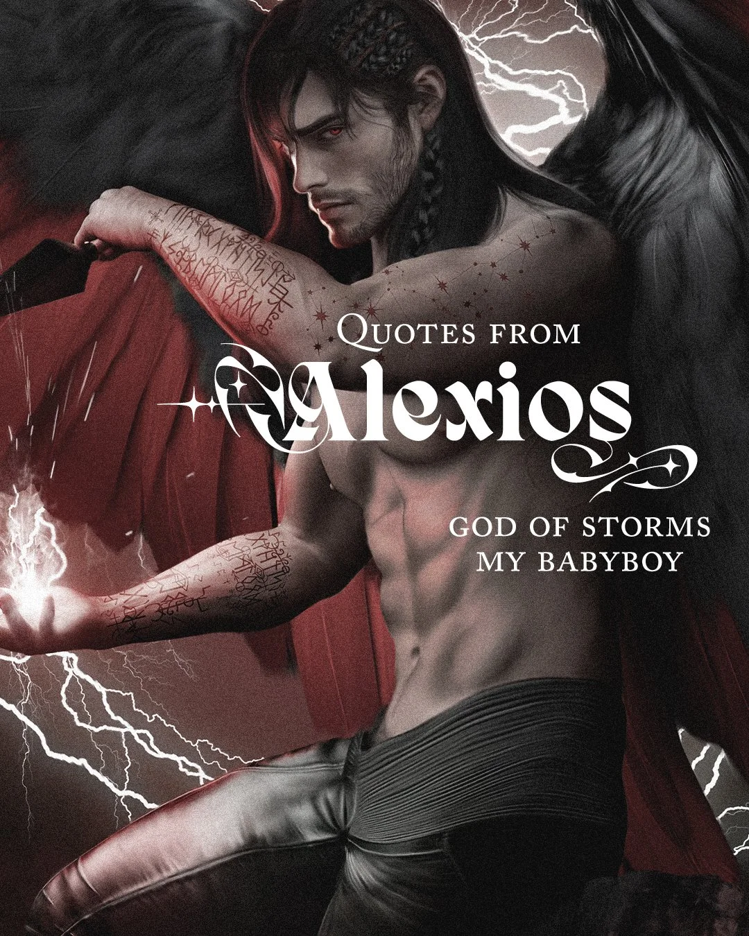 Quotes from Alexios, God of Storms in THE WOLF AND THE CROWN OF BLOOD. 

AKA my babyboy. 

Is he a baddie? Yes. Would he absolutely ruin your life? Also, yes. But he's my babyboy!

🔥

THE WOLF AND THE CROWN OF BLOOD is a dark fantasy romance inspire
