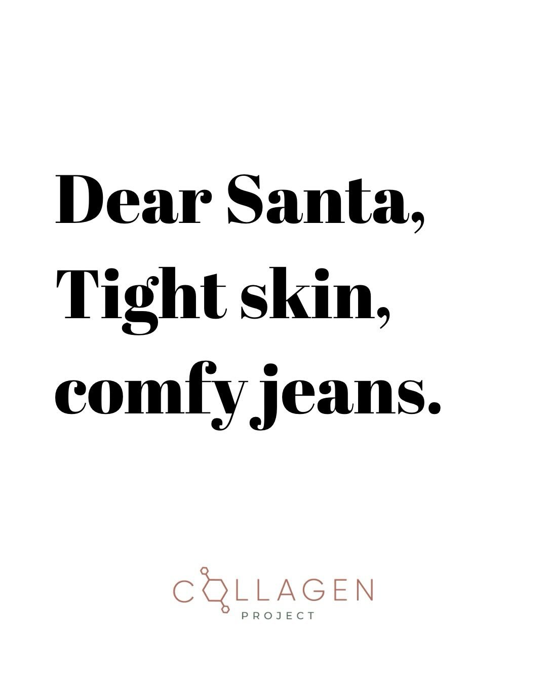 Dear Santa,
I don&rsquo;t need presents.
I need collagen.

✔️ smoother skin
✔️ better texture
✔️ long-term results

If it stimulates collagen, firms skin, or upgrades skin quality&hellip;
✨ put it under the tree ✨

Naughty or nice &mdash; glowing is 