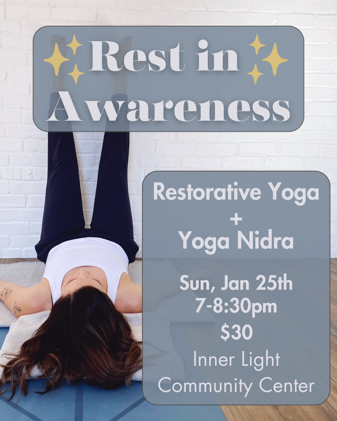 Rest in Awareness, Restorative Yoga + Yoga Nidra