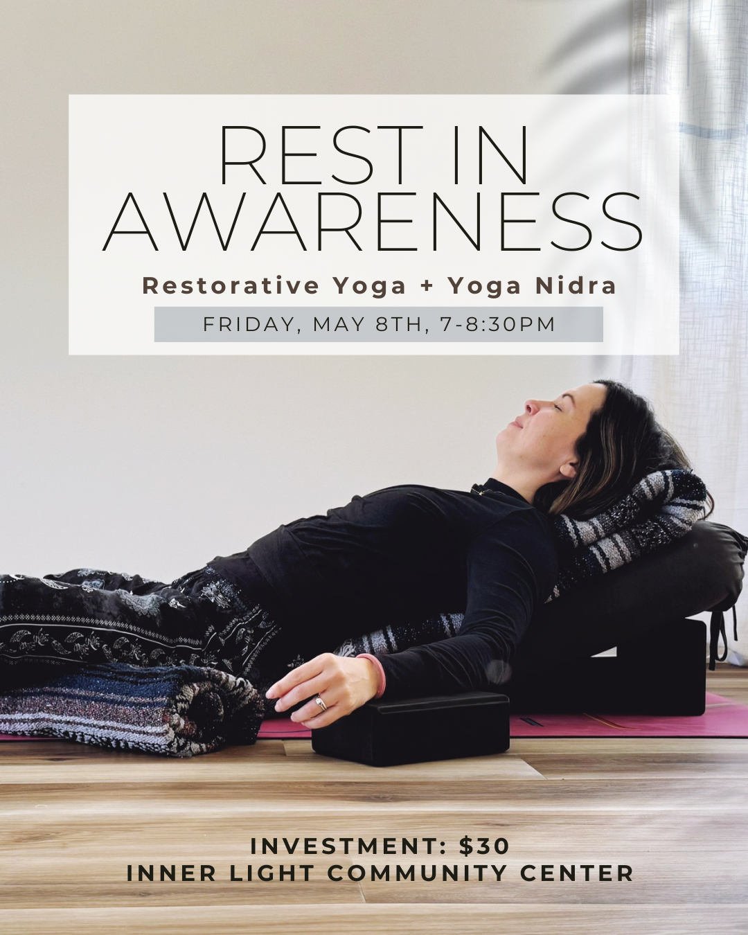 Rest in Awareness: Restorative Yoga + Yoga Nidra