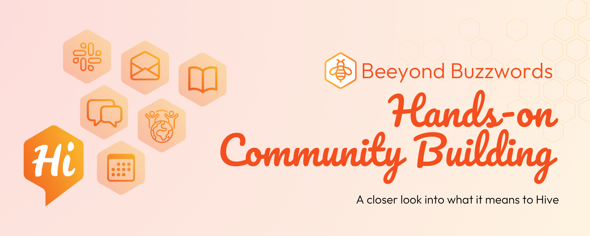 Bee-yond Buzzwords: What is Hands-On Community Building? — Hive
