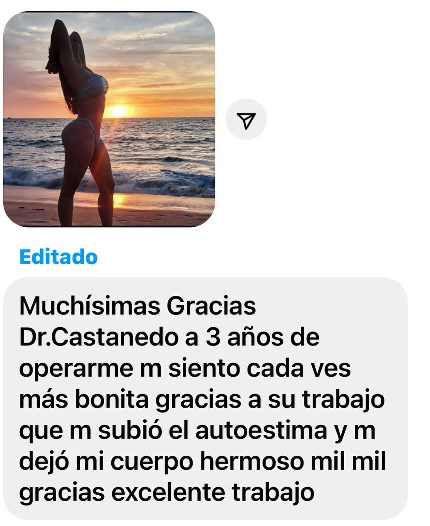 Una cirug&iacute;a ayuda mucho a alcanzar tus metas pero nunca es el 100% del proceso. Yo hago todo lo posible para que mis pacientes se sientan motivadas a seguir cuid&aacute;ndose y lograr los resultados que se propongan. 

Siempre que acuden conmi