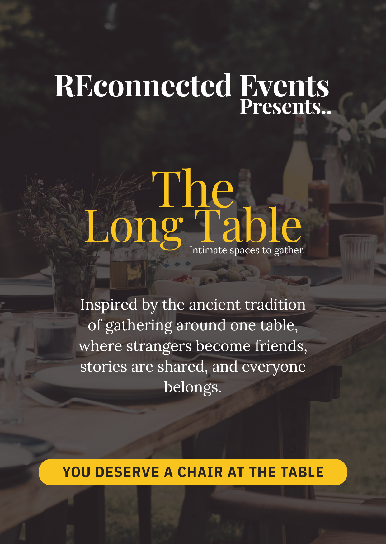 The Long Table by REconnected. Inspired by  the ancient tradition of gathering around one table, where strangers become friends, stories are shared, and everyone belongs.