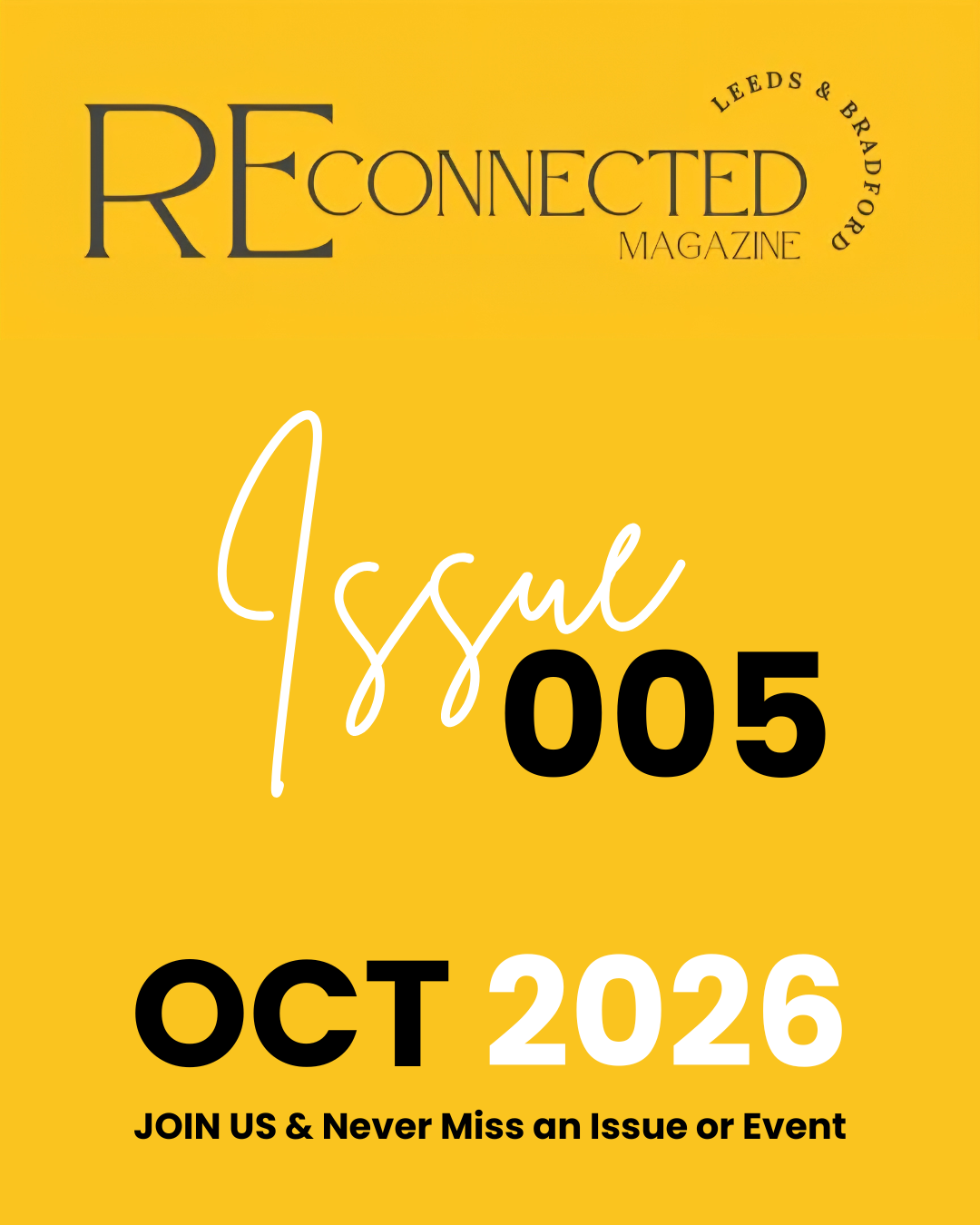 Cover of Reconnected Magazine, October 2026 issue, featuring a yellow background, with the issue number 005, and the tagline 'Join us & never miss an issue or event'.
