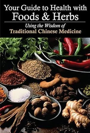 Book cover titled “Your Guide to Health with Foods & Herbs: Using the Wisdom of Traditional Chinese Medicine,” featuring a vibrant assortment of spices, herbs, and roots including ginger, cinnamon, star anise, and chili peppers.