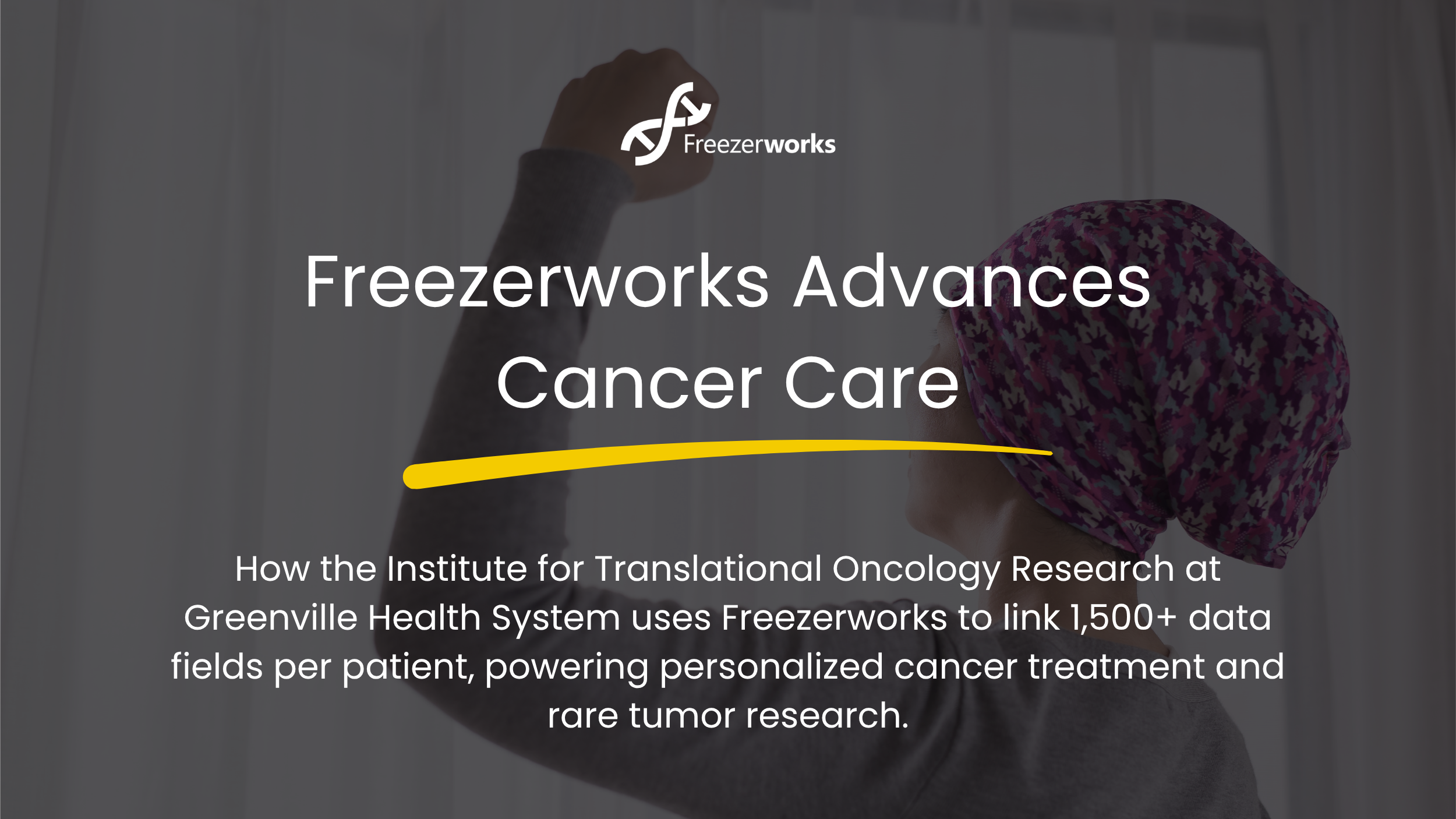 Freezerworks Advances Cancer Care