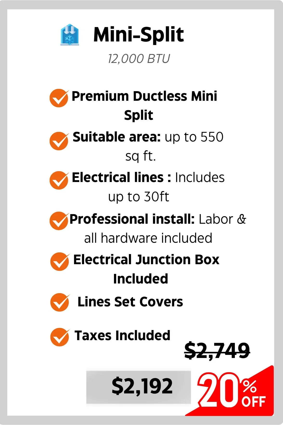 Mini-Split air conditioner flyer, 12,000 BTU, suitable for up to 550 sq. ft. Includes 30ft electrical lines, professional installation, junction box, line set covers, taxes included. Price: $2,192, discounted from $2,749, 20% off.