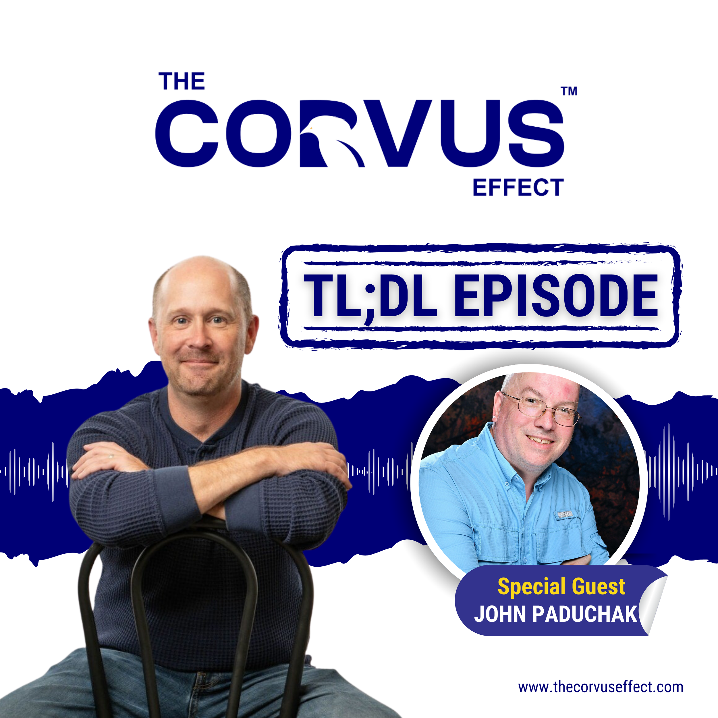 TL;DL - Engineering Your Business to Run Without You with John Paduchak