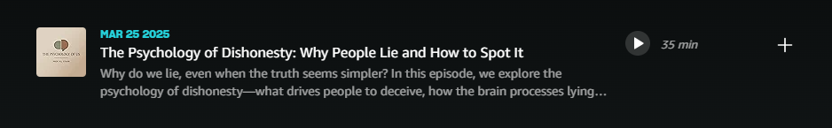 Podcast episode card for The Psychology of Dishonesty: Why People Lie and How to Spot It, from The Psychology of Us with RJ Starr, published March 25, 2025.