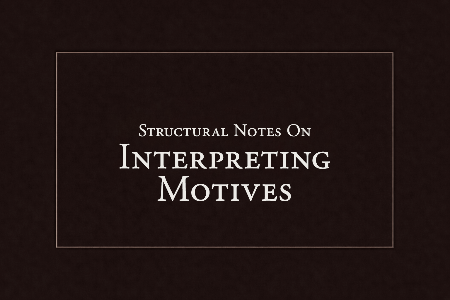 Structural Notes on Interpreting Motives