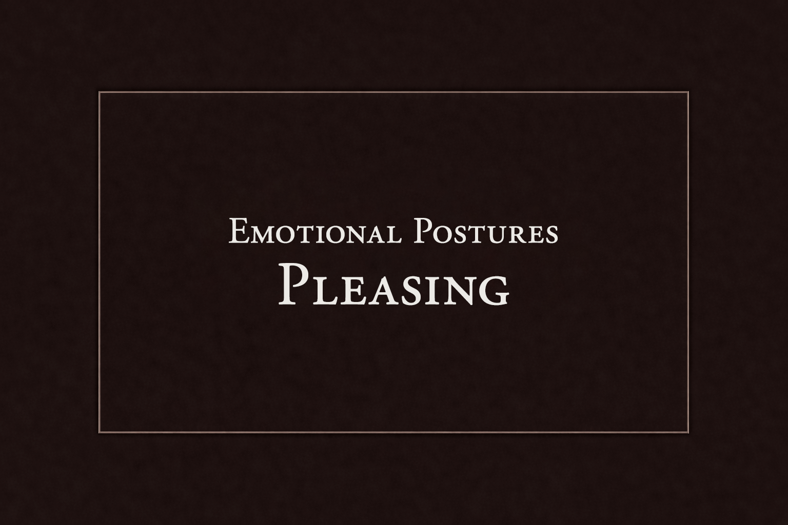 The Pleasing Posture