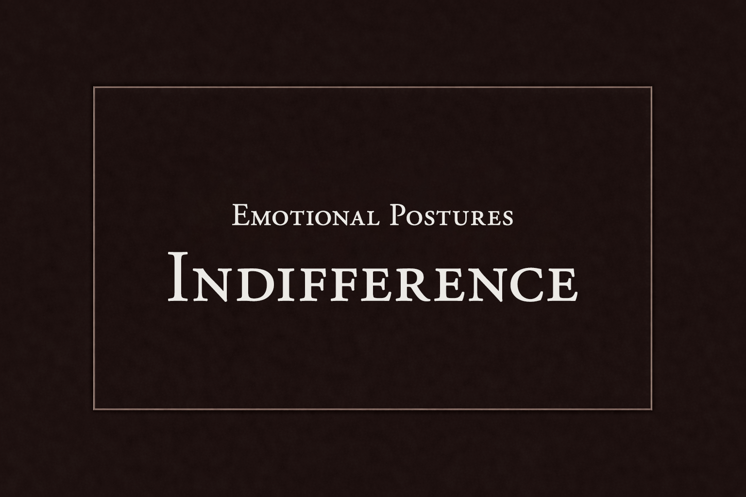 The Indifference Posture