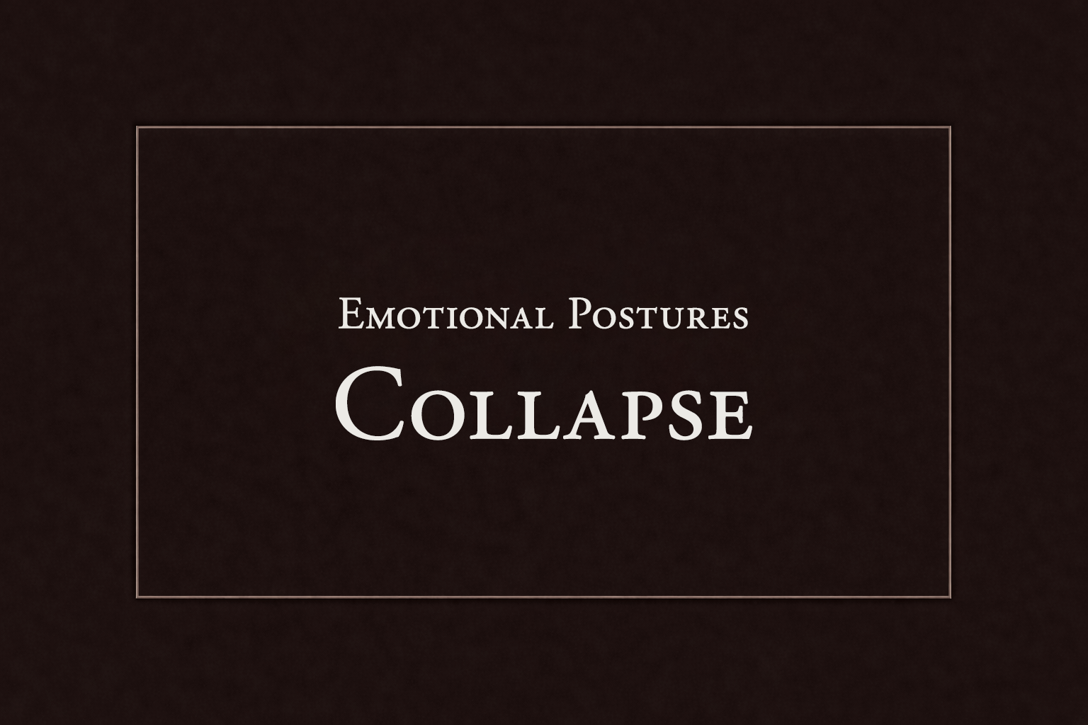 The Collapse Posture