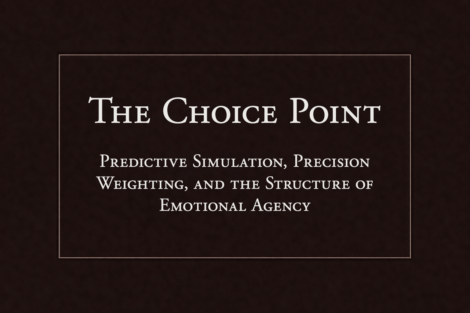 The Choice Point: Predictive Simulation, Precision Weighting, and the Structure of Emotional Agency