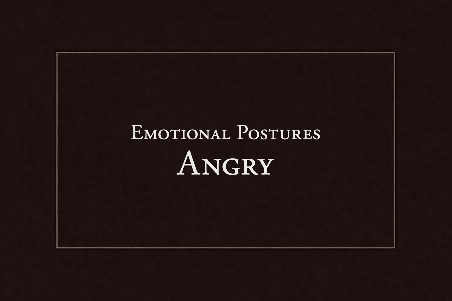 The Angry Posture