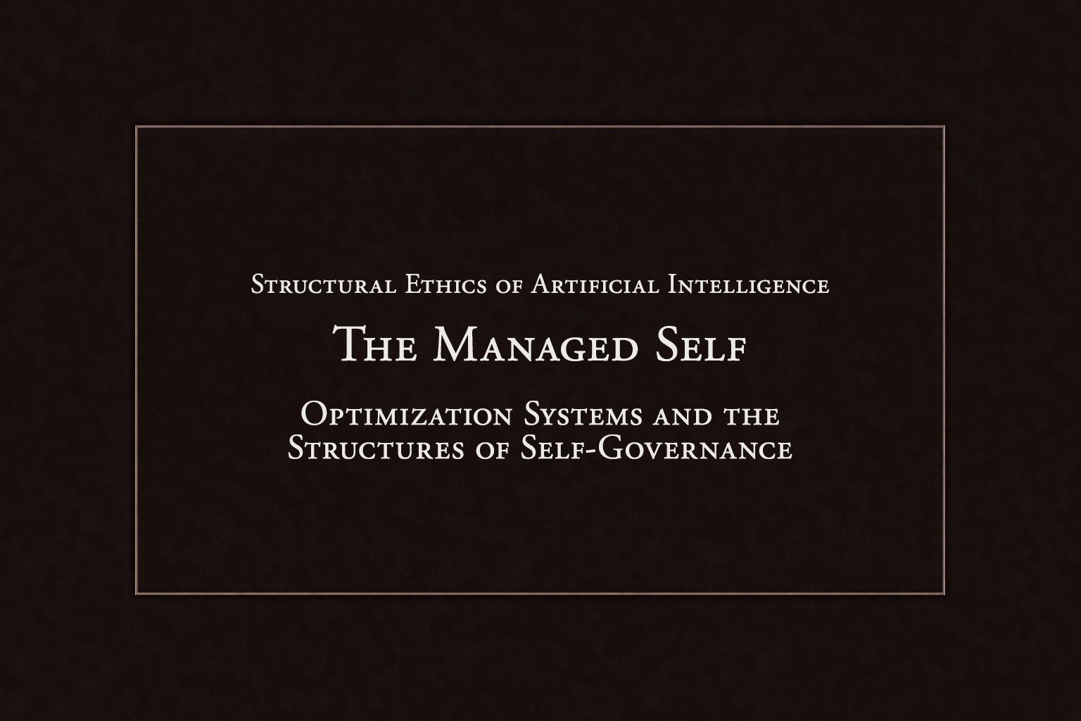The Managed Self: Optimization Systems and the Structures of Self-Governance