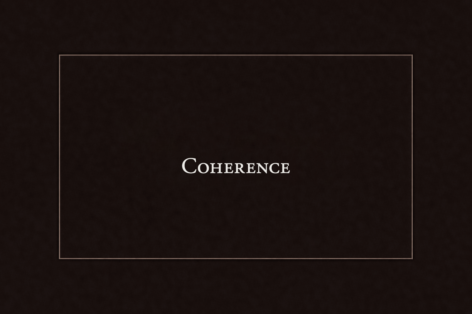 Dark background with a rectangular box in the center that contains the word 'Coherence' in white text