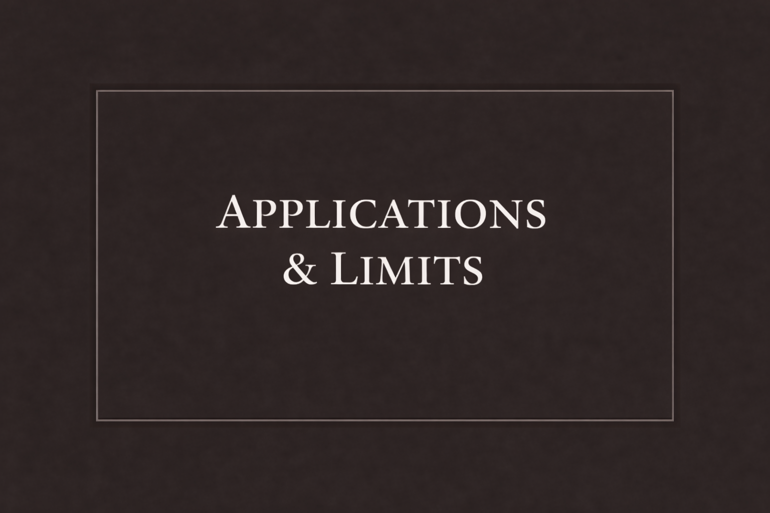 Applications & Limits.png