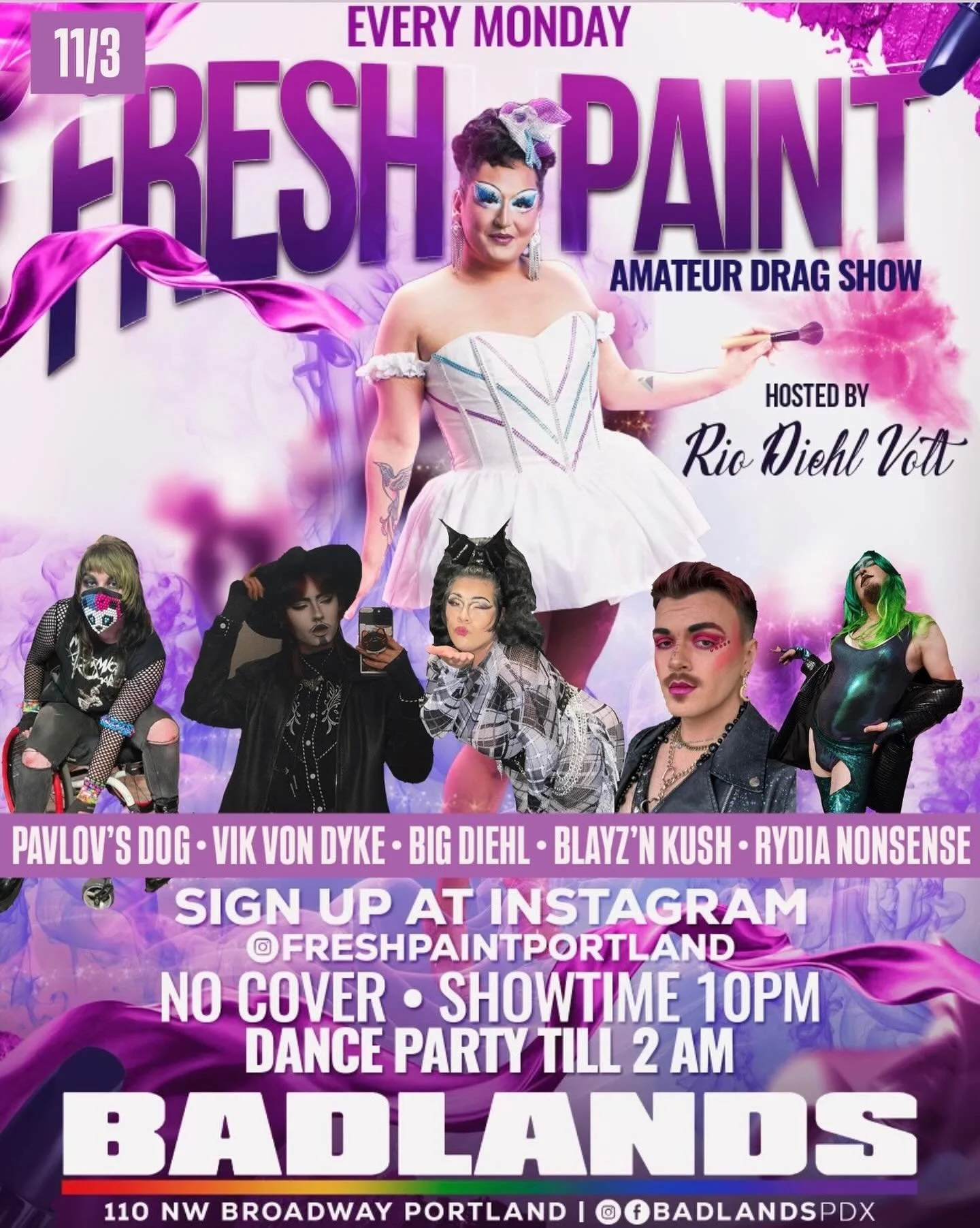 What&rsquo;s freshly baked, and ready to eat? It&rsquo;s @freshpaintportland!

Come see sickening performances from @pavlovsdrag, @scourge_scoundrel, @theebigdiehl, @blayznkush786, and @rydianonsense with your host every Monday, @riodiehlvolt!

After