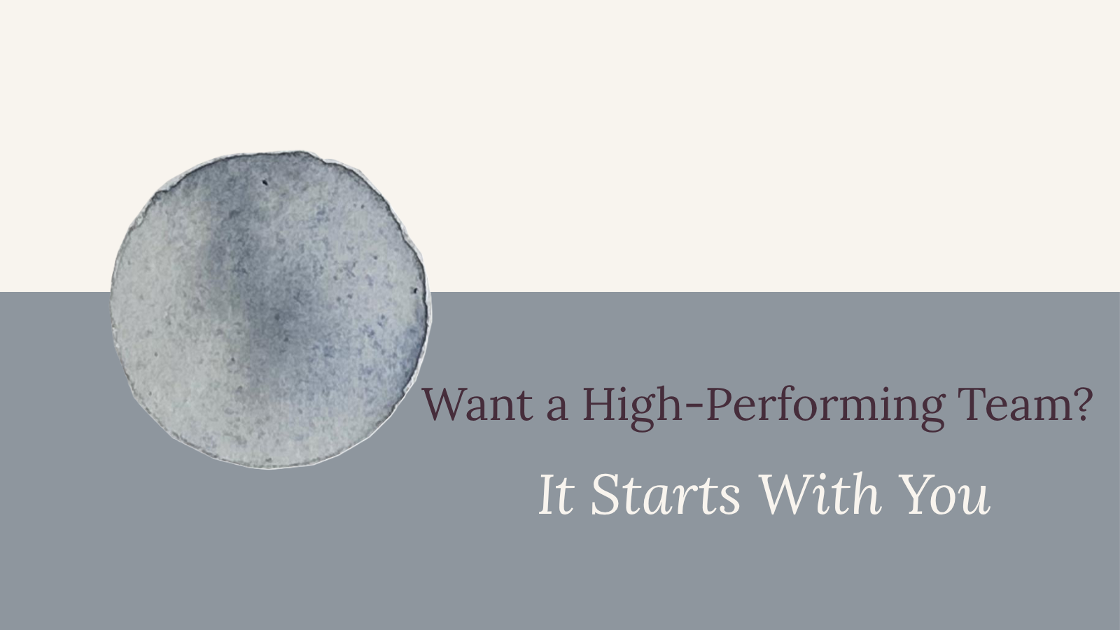 Want a high performing team? It starts with you