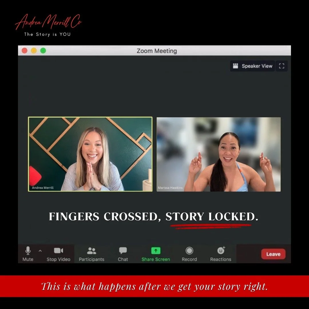 A Zoom meeting screen with two women smiling, one labeled Andrea Merrill and the other Marissa Hawkins. The text below reads "Fingers crossed, story locked" with a red underline. A red banner at the bottom says "This is what happens after we get your story right."