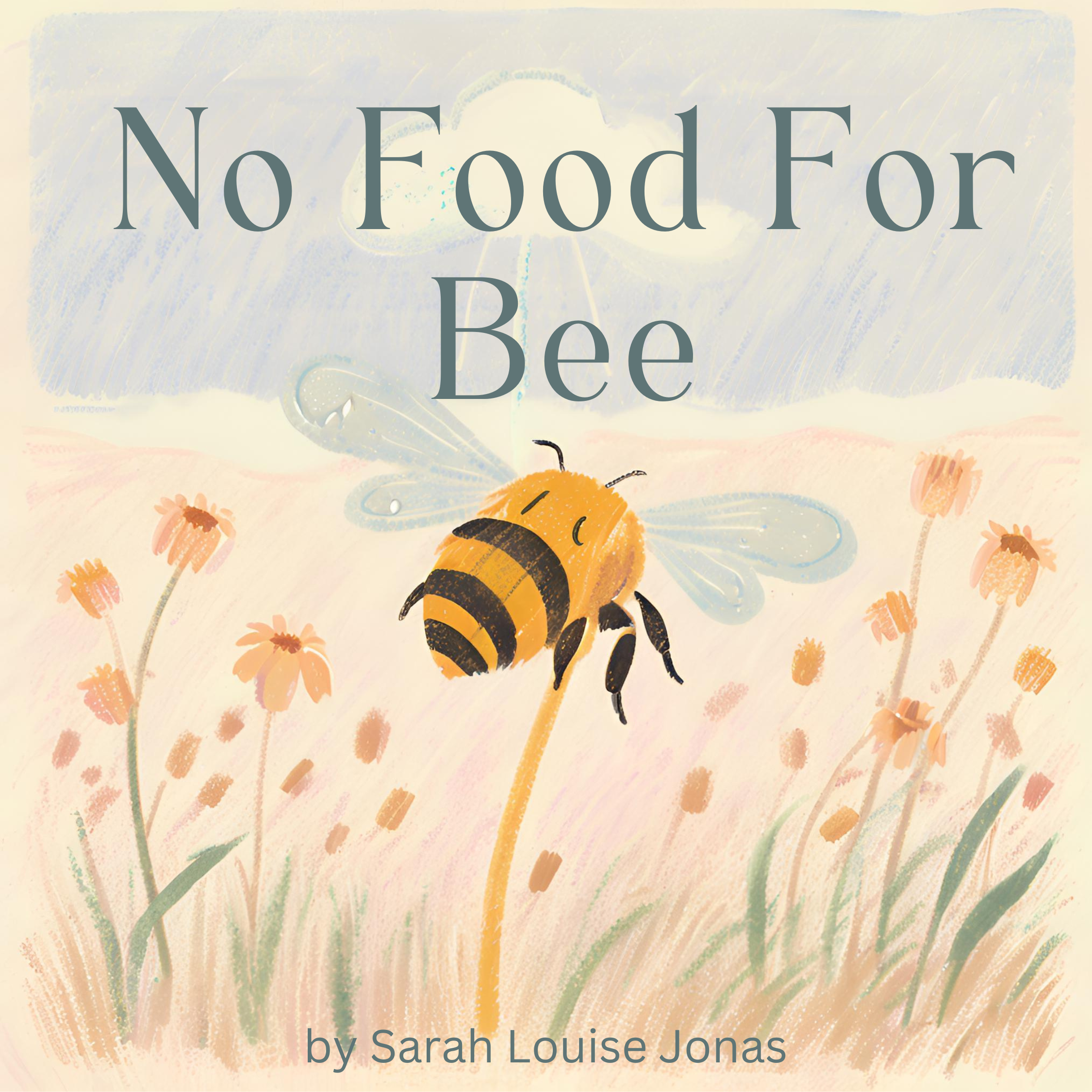 A book cover titled 'No Food For Bee' by Sarah Louise Jonas, featuring an illustration of a happy bee among flowers and a sun or cloud in the background.
